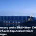 Samsung seeks $186M from CMA CGM over disputed container charges